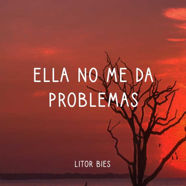 Canción Ella No Me Da Problemas