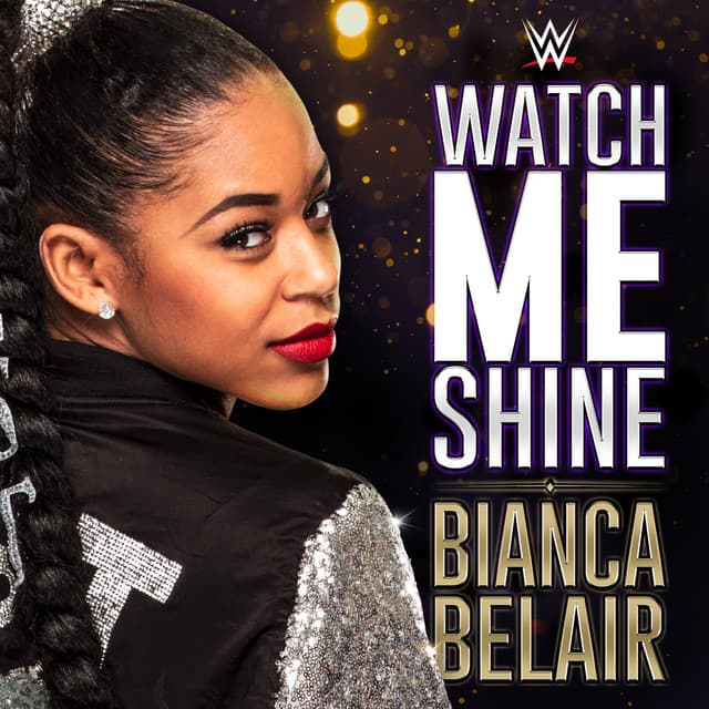 Music WWE: Watch Me Shine (Bianca Belair)