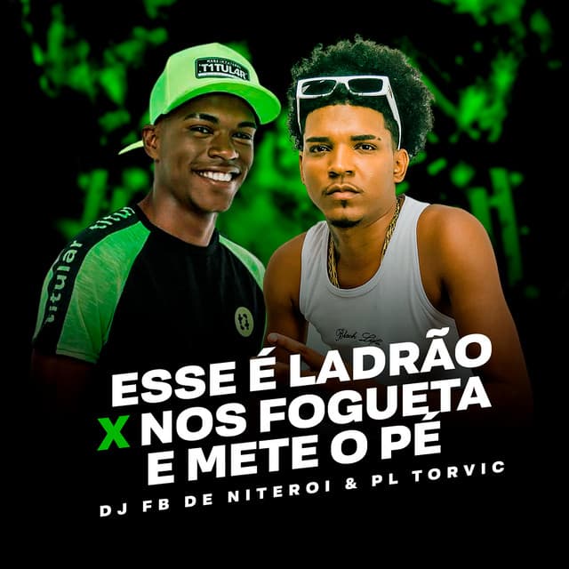 Canción Esse É Ladrão X Nos Fogueta e Mete o Pé