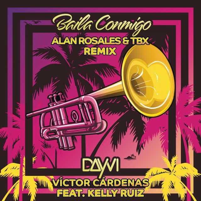 Canción Baila Conmigo (feat. Kelly Ruiz) - Alan Rosales & TBX Remix