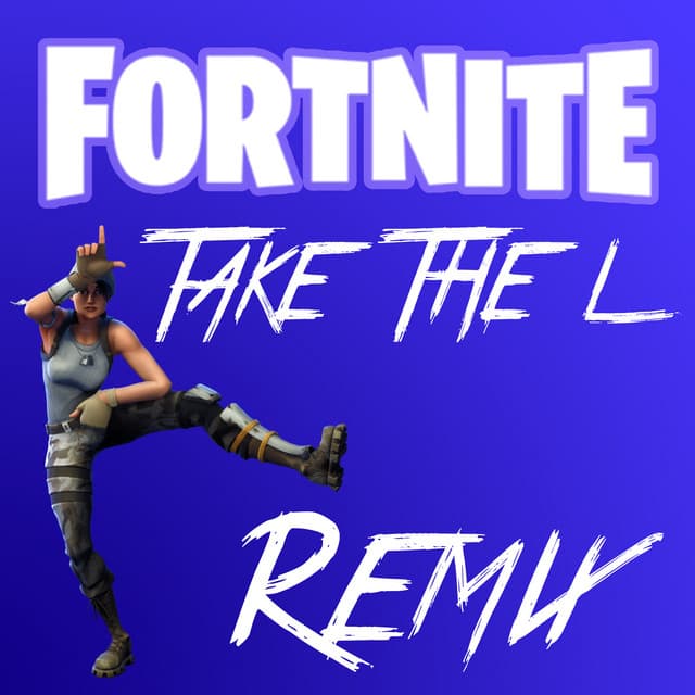 Canción Fortnite Take The L - Remix