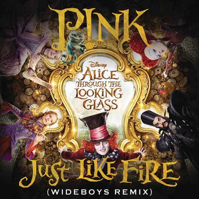 Canción Just Like Fire (From the Original Motion Picture "Alice Through The Looking Glass") - Wideboys Remix