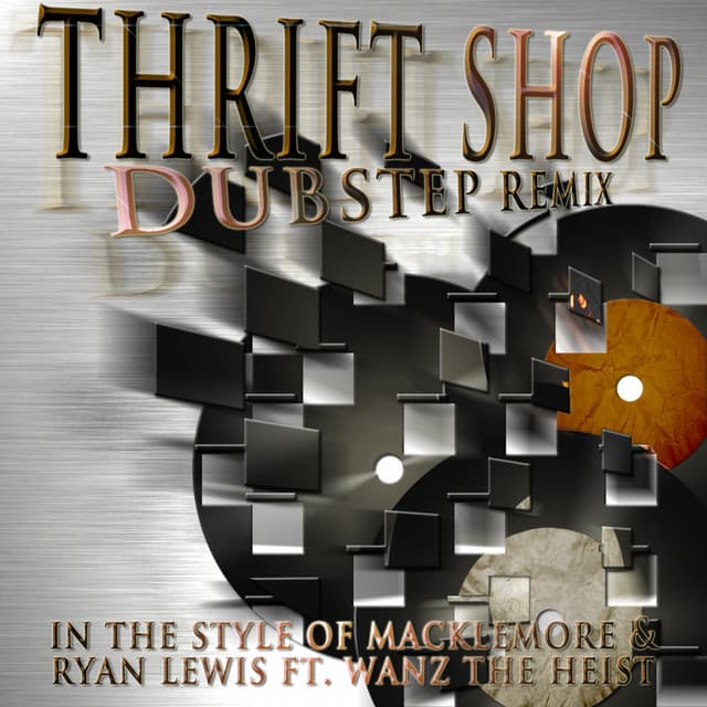 Canción Thrift Shop (In The Style Of Macklemore & Ryan Lewis Ft. Wanz The Heist) - Dubstep Mix