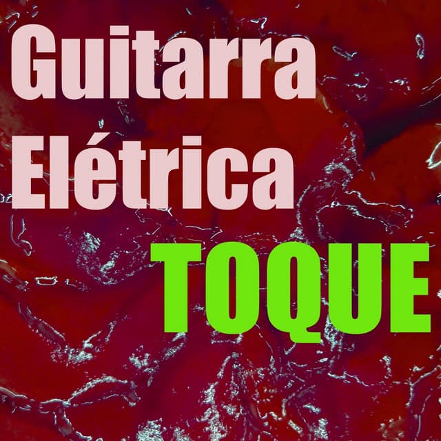 Canción Toque Guitarra Elétrica