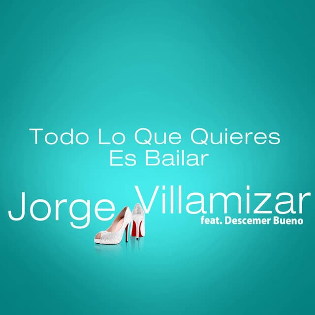 Canción Todo Lo Que Quieres Es Bailar (feat. Descemer Bueno)