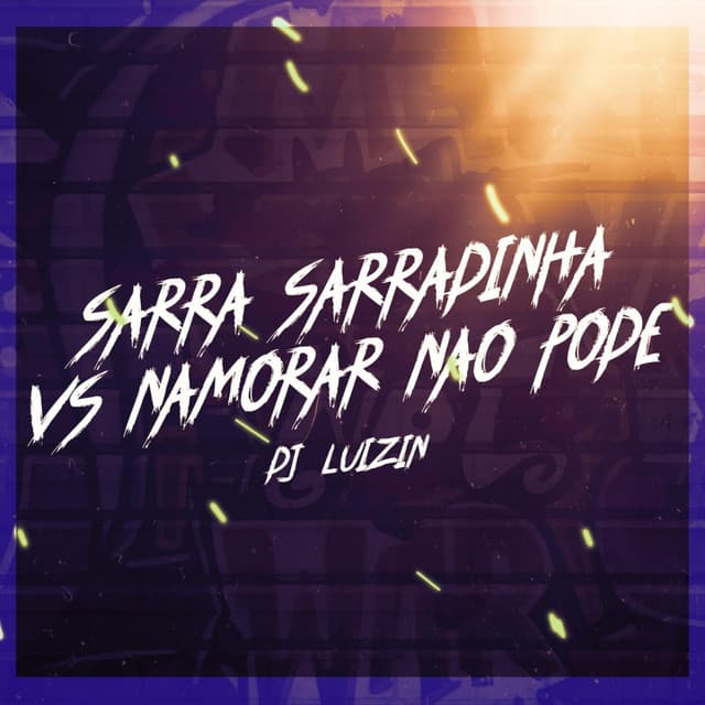 Music Sarra Sarradinha vs Namorar Não Pode