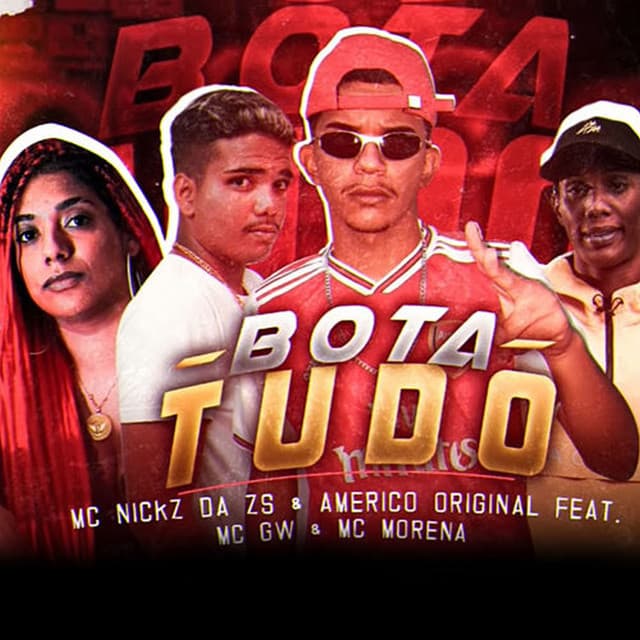 Canción Bota Tudo (feat. Mc Morena & MC GW)