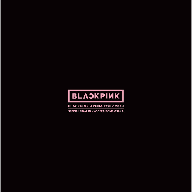 Canción STAY - BLACKPINK ARENA TOUR 2018 "SPECIAL FINAL IN KYOCERA DOME OSAKA"