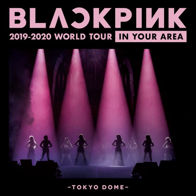 Canción Kill This Love - JP Ver./ BLACKPINK 2019-2020 WORLD TOUR IN YOUR AREA -TOKYO DOME-