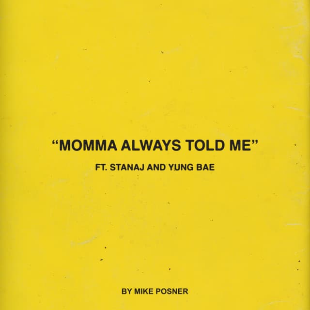 Canción Momma Always Told Me (feat. Stanaj & Yung Bae)