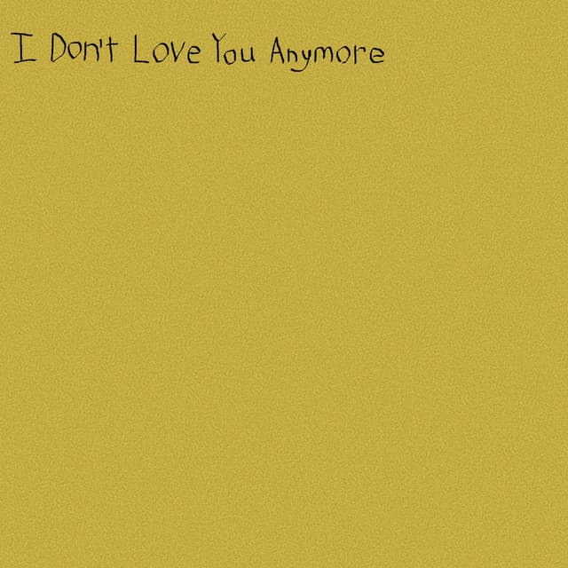 Canción I Don't Love You Anymore