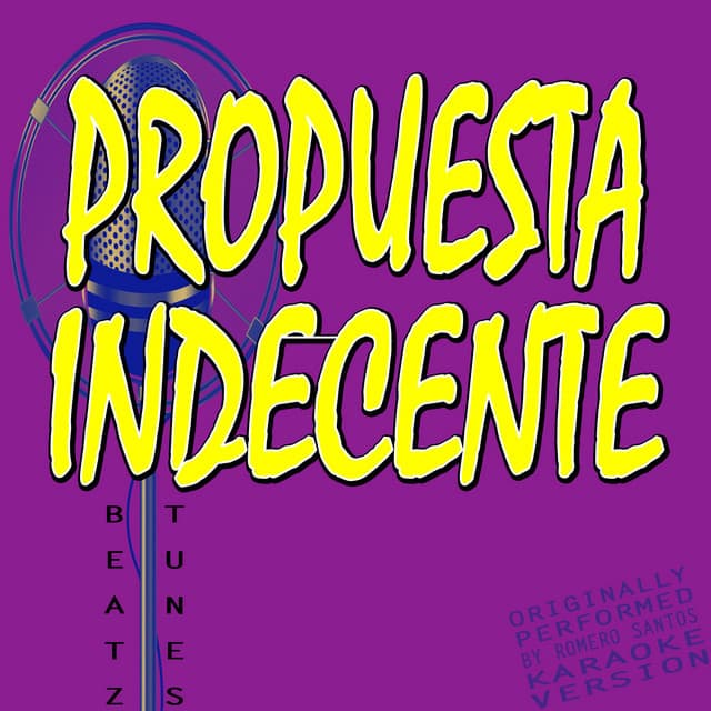 Canción Propuesta Indecente (Originally Performed By Romeo Santos) - Lyric Version