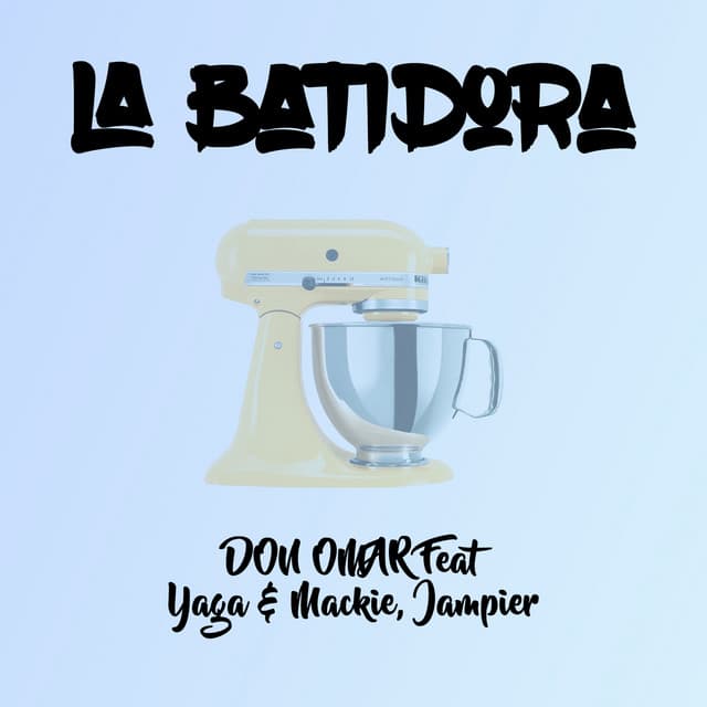 Canción La Batidora (feat. Yaga, Mackie & Jampier) - Remix