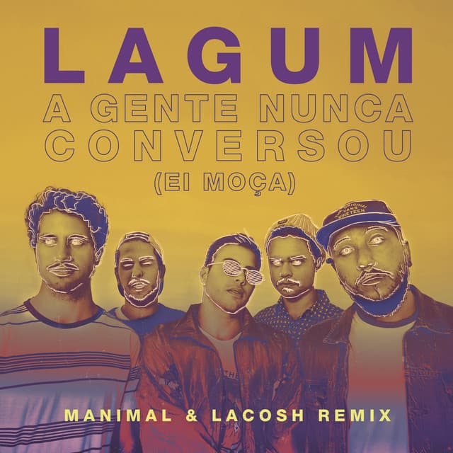 Canción A Gente Nunca Conversou (Ei Moça) (feat. Lagum) - Manimal & Lacosh Remix