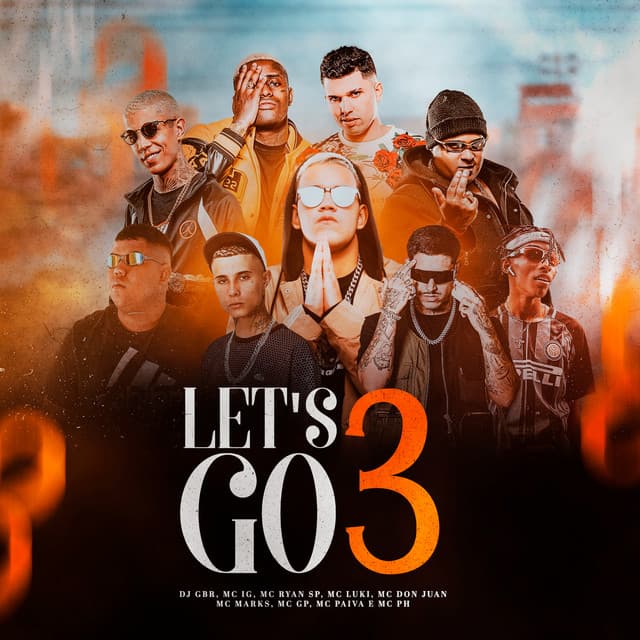 Canción Let's Go 3 (feat. MC Marks, Mc Don Juan, MC PH, Mc Luki, Mc Paiva ZS, MC GP & Makalo)