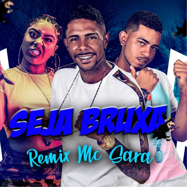 Canción Seja Bruxa (feat. Mc Sara) - Remix Mc Sara