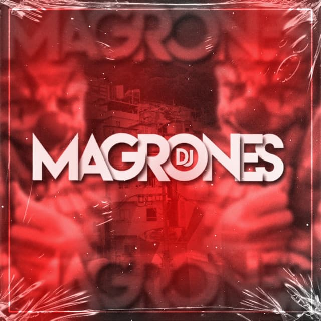 Canción DJ MAGRONES DJ NDR ( DÁ PRA NOIS )