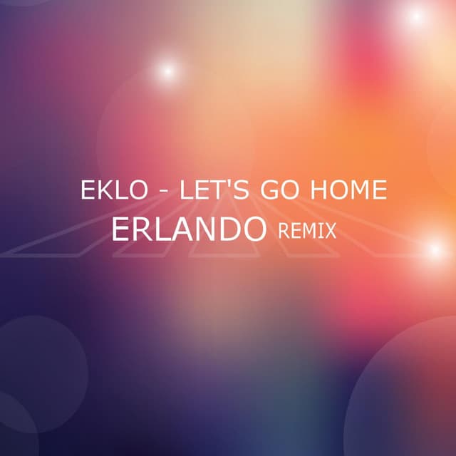 Music Let's Go Home (Erlando Remix)