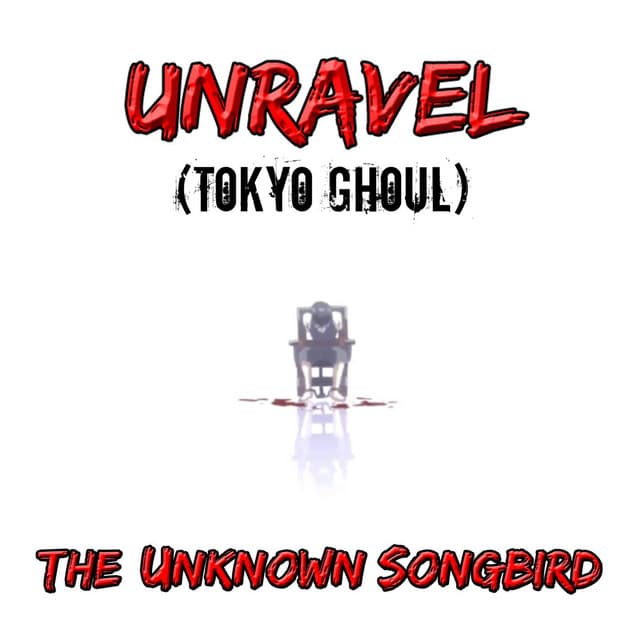 Music Unravel (Tokyo Ghoul)