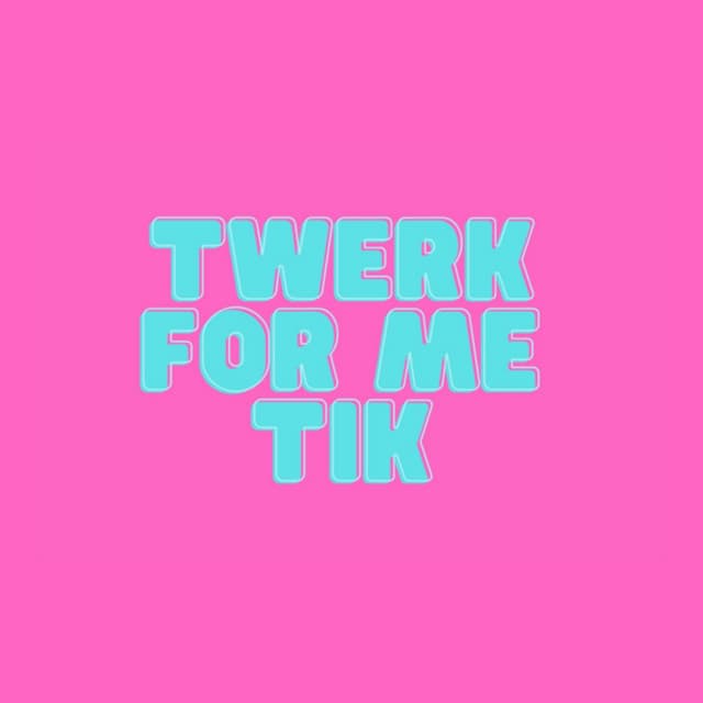 Canción Twerk for Me Tik - Remix