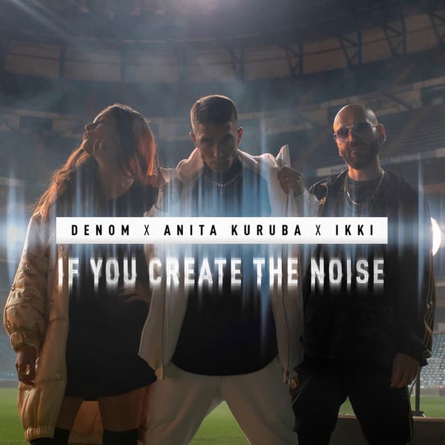 Canción If You Create the Noise