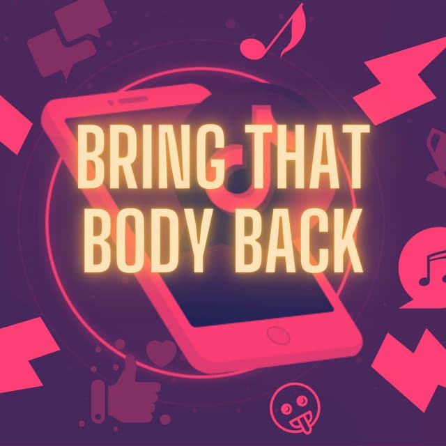 Canción Bring That Body Back