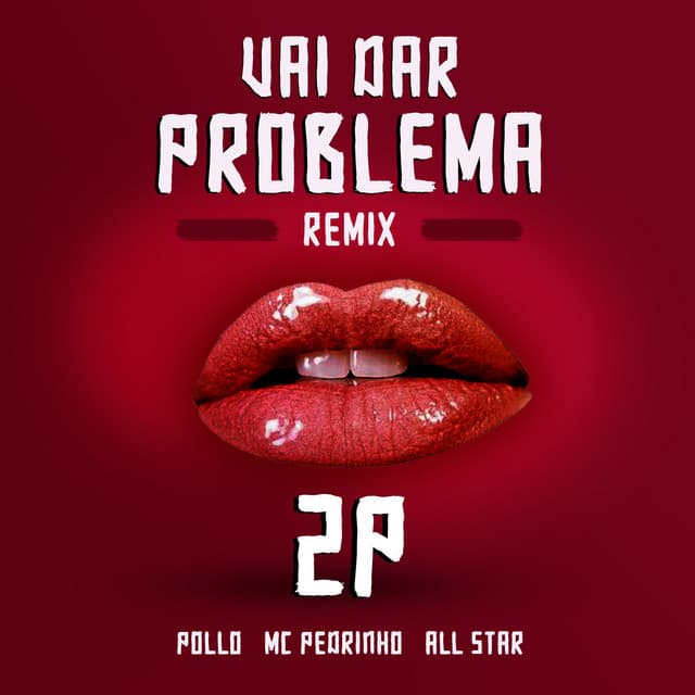 Canción Vai Dar Problema - Remix