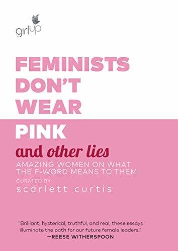 Libro Feminists Don't Wear Pink and Other Lies