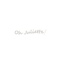 Place Oh Juliette!