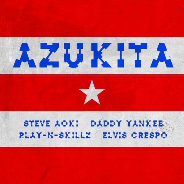 Canción Azukita (Steve Aoki, Daddy Yankee, Play-N-Skillz & Elvis Crespo) (feat. Elvis Crespo)