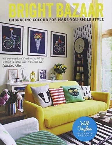 Book Bright Bazaar: Embracing Colour For Make-You-Smile Style by Will Taylor