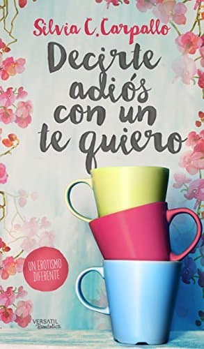 Book Decirte adiós con un te quiero