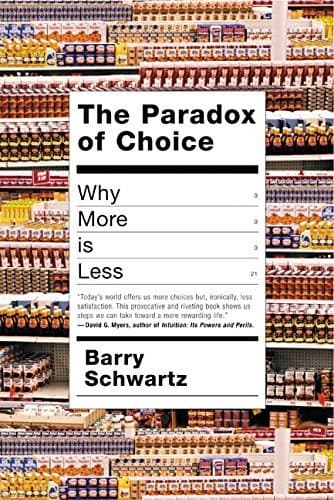 Book The Paradox of Choice: Why More Is Less by Barry Schwartz 