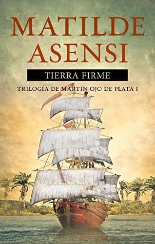 Book Tierra Firme: Trilogía Martín Ojo de Plata I