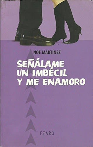 Book SEÑÁLAME UN IMBECIL Y ME ENAMORO