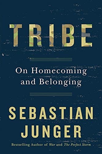 Book Tribe: On Homecoming and Belonging by Sebastian Junger