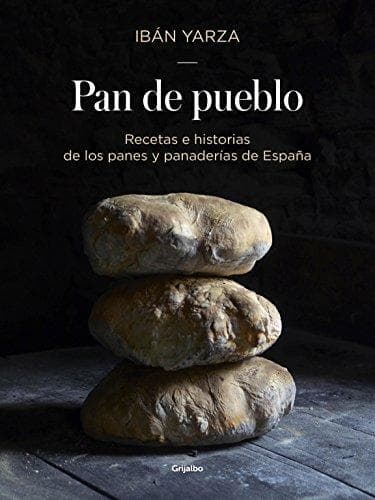 Libro Pan de pueblo: Recetas e historias de los panes y panaderías de España 