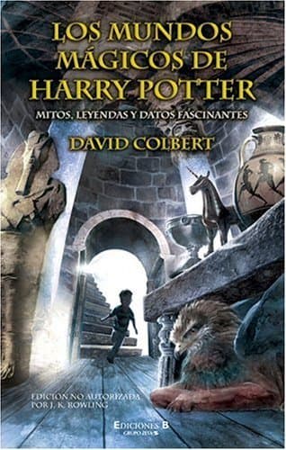 Libro MUNDOS MAGICOS DE HARRY POTTER, LOS: MITOS, LEYENDAS Y DATOS FASCINANTES