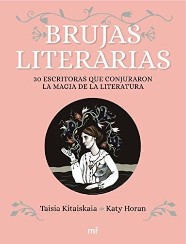 Book Brujas literarias: 30 escritoras que conjuraron la magia de la literatura