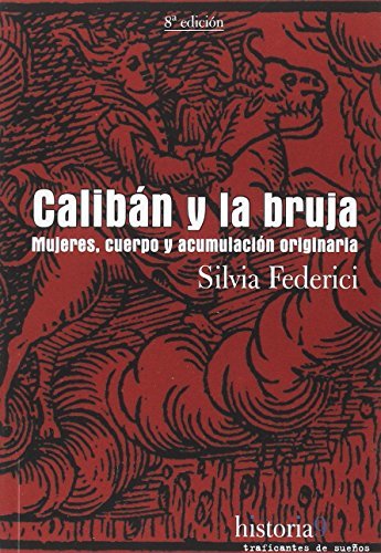 Libro Caliban y la Bruja, Mujeres, Cuerpo y acumulación Originaria, Traf.De Sueños