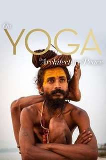 Movie On Yoga the Architecture of Peace