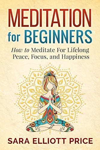 Book Meditation: Meditation For Beginners - How to Meditate For Lifelong Peace, Focus