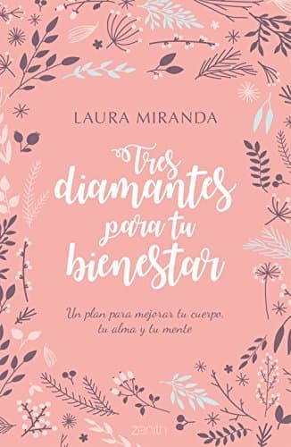 Libro Tres diamantes para tu bienestar: Un plan para mejorar tu cuerpo, tu