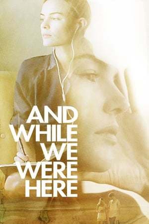 Película And While We Were Here