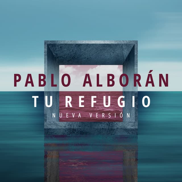 Canción Tu refugio - Nueva versión