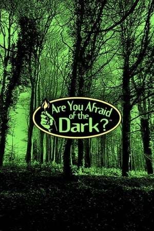 Serie Are You Afraid of the Dark?