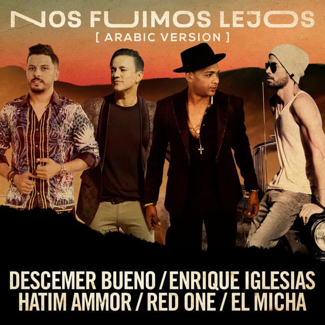 Canción Nos Fuimos Lejos (feat. El Micha & RedOne) - Arabic Version