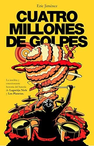 Libro Cuatro millones de golpes: La insólita y emocionante historia del batería de