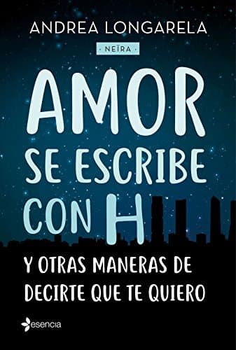 Libro Amor se escribe con H y otras maneras de decirte que te