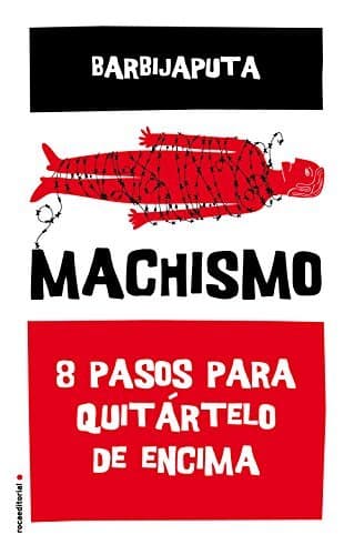 Libro Machismo: Ocho pasos para quitártelo de encima